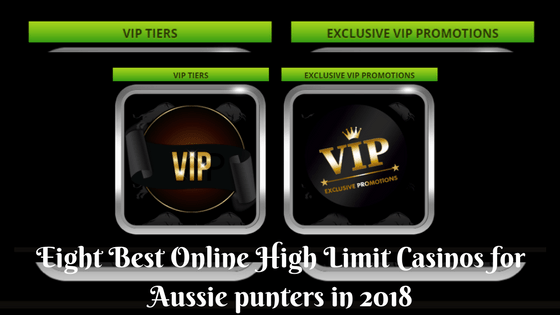 Eight Best Online High Limit Casinos for Aussie punters in 2018